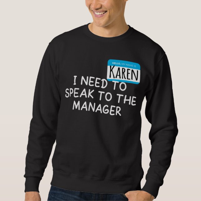 Karen Halloween Costume  Speak To The Manager Sayi Sweatshirt (Vorderseite)