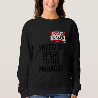 Karen Halloween Costume   To Speak To The Manager  Sweatshirt