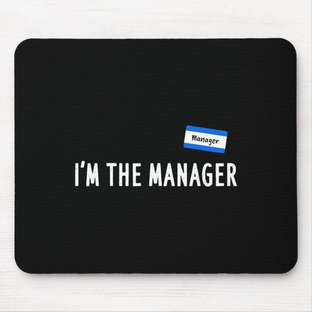 Karen Halloween-Kostüm - Ich bin der Manager, der  Mousepad (Vorne)