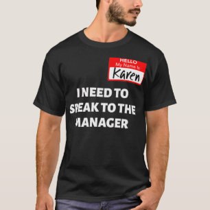 Karen Halloween-Kostüm Sprich mit dem Manager Sag T-Shirt