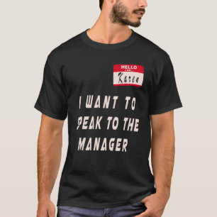 Karen Halloween-Kostüm Wollte ich, mit dem Mann zu T-Shirt