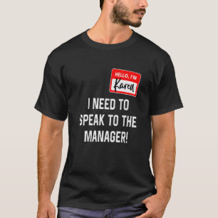 Karen Halloween-Kostüm Wollte ich, mit dem Mann zu T-Shirt