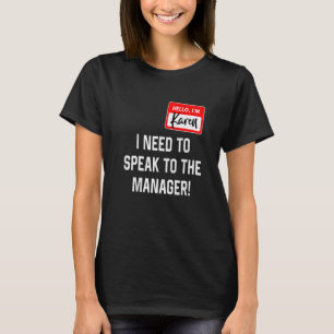 Karen Halloween-Kostüm Wollte ich, mit dem Mann zu T-Shirt