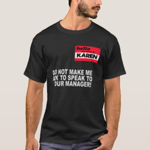 Karen macht mich nicht für den Manager Karen Gefra T-Shirt
