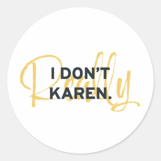 KAREN MEME Ist mir eigentlich egal Runder Aufkleber