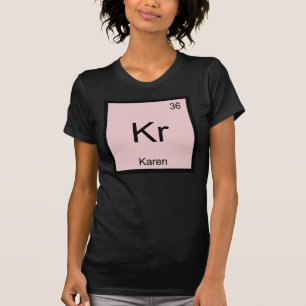 Karen Name Chemie Element Periodensystem T-Shirt