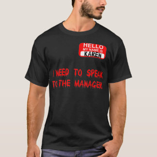 Karen Sprich mit Manager Lustiger Meme Zitat Hallo T-Shirt