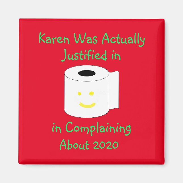 Karen war tatsächlich berechtigt, sich zu beschwer magnet (Vorne)