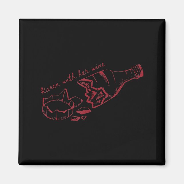 Karen With Her Wine  Magnet (Vorne)