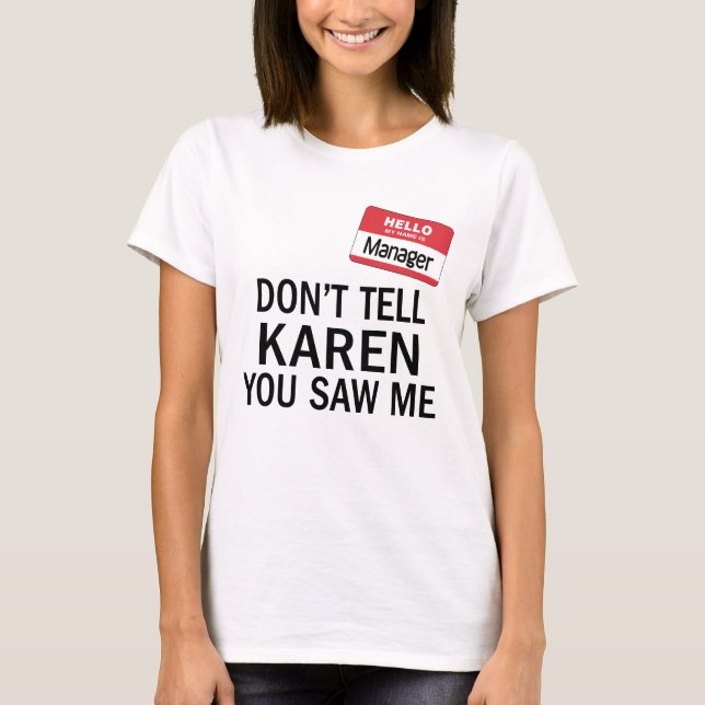 Karens Manager Kostüm Sagen Sie ihr nicht, dass Si T-Shirt (Vorderseite)