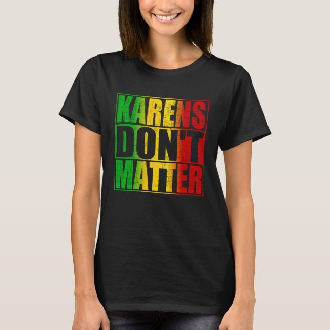 Karens spielt das trendy Anti Karen Quote Sprichwo T-Shirt (Vorderseite)