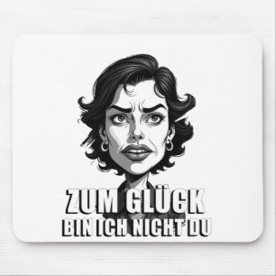 Karikatur mit „Zum Glück…“-Zitat Mousepad