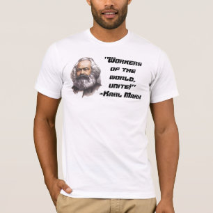 Karl Marx "Arbeitskräfte der Welt, vereinigen!" T T-Shirt