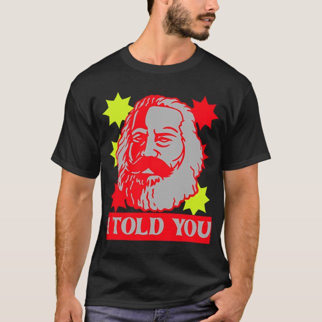 Karl Marx I erzählte Ihnen kommunistische Hauptsta T-Shirt (Vorderseite)