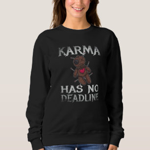 Karma hat kein Deadline-Balance-Schicksal Sweatshirt