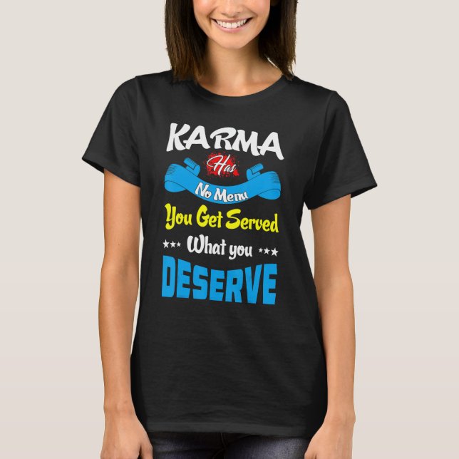 Karma hat kein Menü erhalten, was verdient Angebot T-Shirt (Vorderseite)