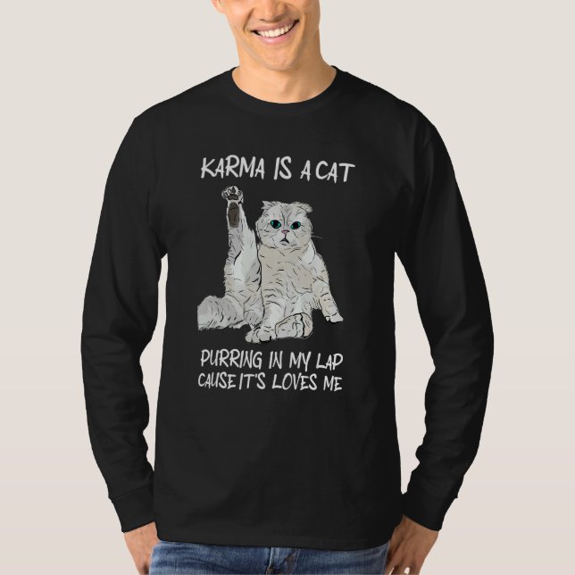 Karma is a Cat Purring in My Lap Cause It s Loves  T-Shirt (Vorderseite)