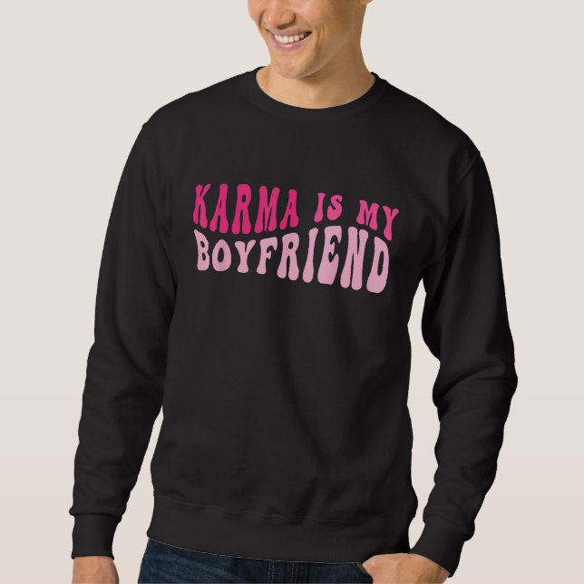 Karma Is My Boyfriend  Sarcastic Retro Groovy Sayi Sweatshirt (Vorderseite)