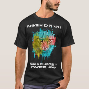 Karma ist eine Katze, die auf meinem Schoß schnurr T-Shirt