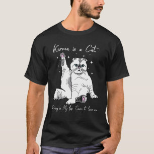 Karma ist eine Katze, die in meinem Schoß schnurrt T-Shirt
