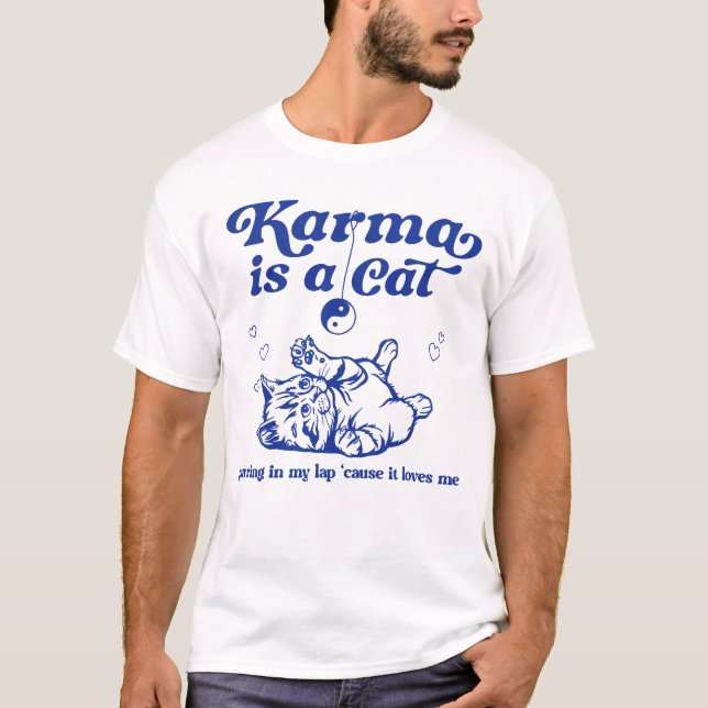 Karma ist eine Katze, die in meinem Schoß weint T-Shirt (Vorderseite)