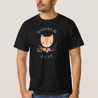 Karma ist eine Katze T-Shirt