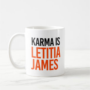 Karma ist Letitia James Kaffeetasse