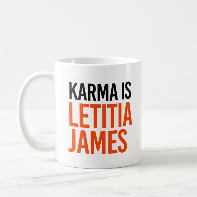 Karma ist Letitia James Kaffeetasse (Links)