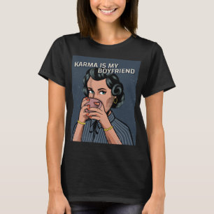 KARMA IST MEINE BOYFRIEND-RETRO-FRAU T - SHIRT