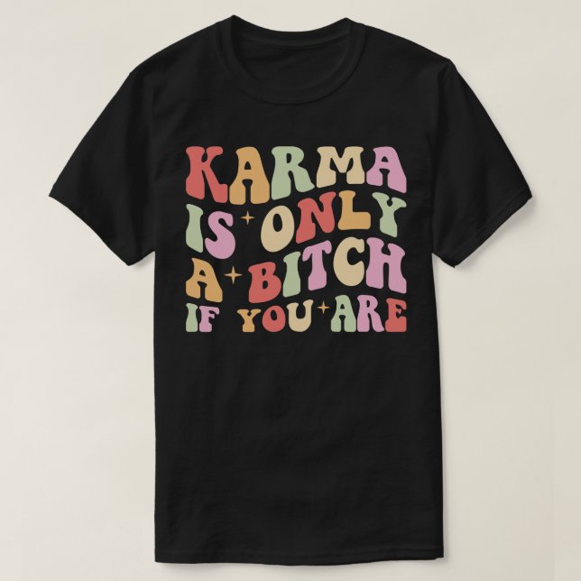 Karma ist nur ein, wenn Sie Retro-Stil T-Shirt (Design vorne)