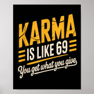 Karma ist wie 69 lustiges Zitat humorvolles Gesche Poster