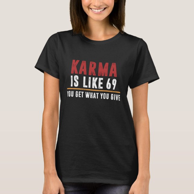 Karma ist wie 69 T-Shirt (Vorderseite)