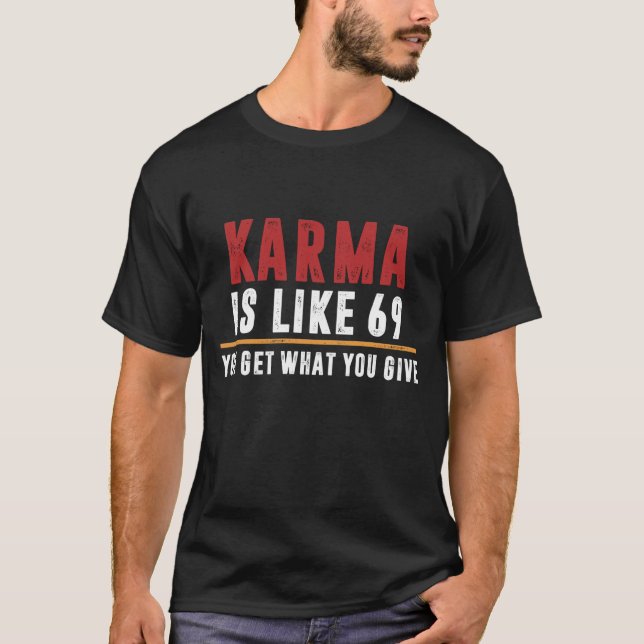 Karma ist wie 69 T-Shirt (Vorderseite)