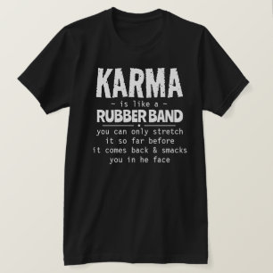 KARMA IST WIE EIN RUBBERBODEN T-Shirt