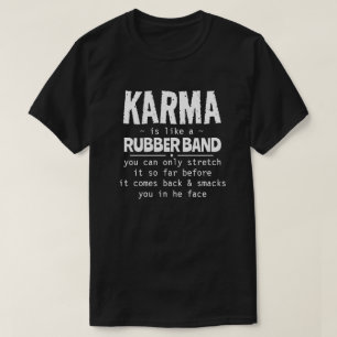 KARMA IST WIE EIN RUBBERBODEN T-Shirt