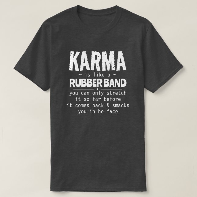 KARMA IST WIE EIN RUBBERBODEN T-Shirt (Design vorne)