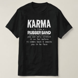 KARMA IST WIE EIN RUBBERBODEN T-Shirt