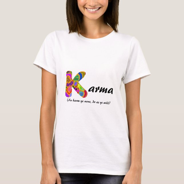 Karma (mit "einem Schaden YE keine… ") T-Shirt (Vorderseite)