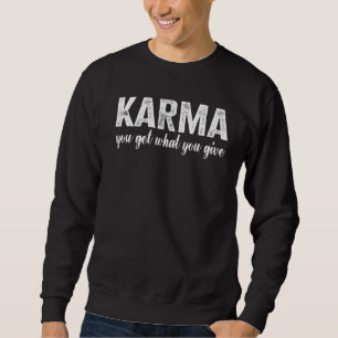 Karma Sie bekommen, was Sie Balance Yoga geben 1 Sweatshirt