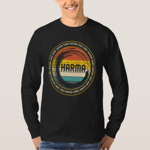 Karma, was um das Universelle Recht geht T-Shirt