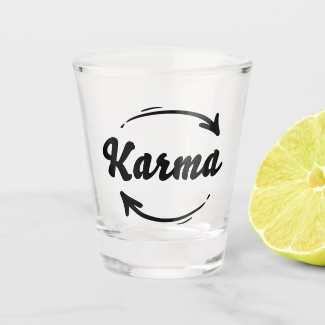 Karma, was um sich geht, kommt um Zitat schwarz Schnapsglas (Vorderseite)