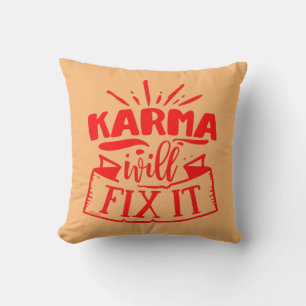 KARMA WILL FIX IT funny sarcastic humorous         Kissen