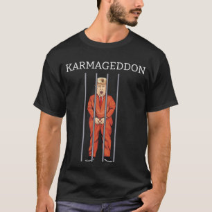 KARMAGEDDON: Trump im Gefängnis Orange Jumpsuit Fu T-Shirt