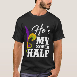 Karneval Party Er ist meine nüchterne Hälfte Mardi T-Shirt