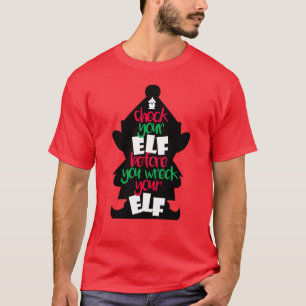 Karo deinen Elf, bevor du dein Elf Weihnachten ver T-Shirt
