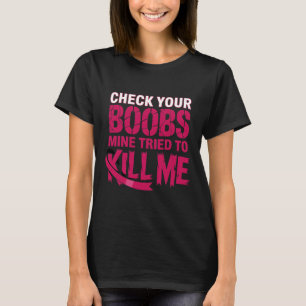 Karo Ihre Brust Mine versucht, mich zu töten Brust T-Shirt