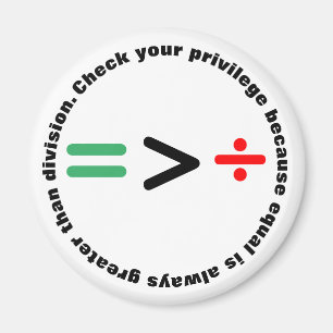 Karo Ihres Privilegs   Größer als Division Magnet