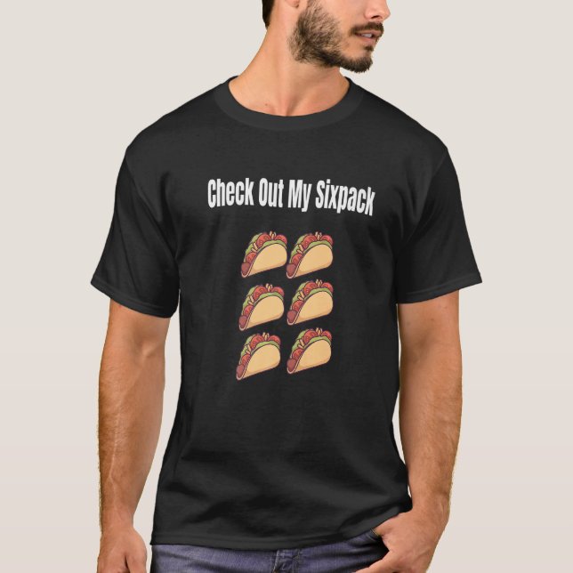 Karo-Out meines 6-Pack-Abs-Taco T-Shirt (Vorderseite)