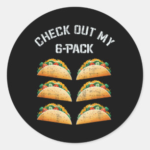 Karo Out My 6-Pack Taco Gym Spaß T-Shirt Funny Bod Runder Aufkleber