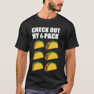 Karo Out My 6-Pack Taco Liebhaber Funny Fitness Ci T-Shirt
